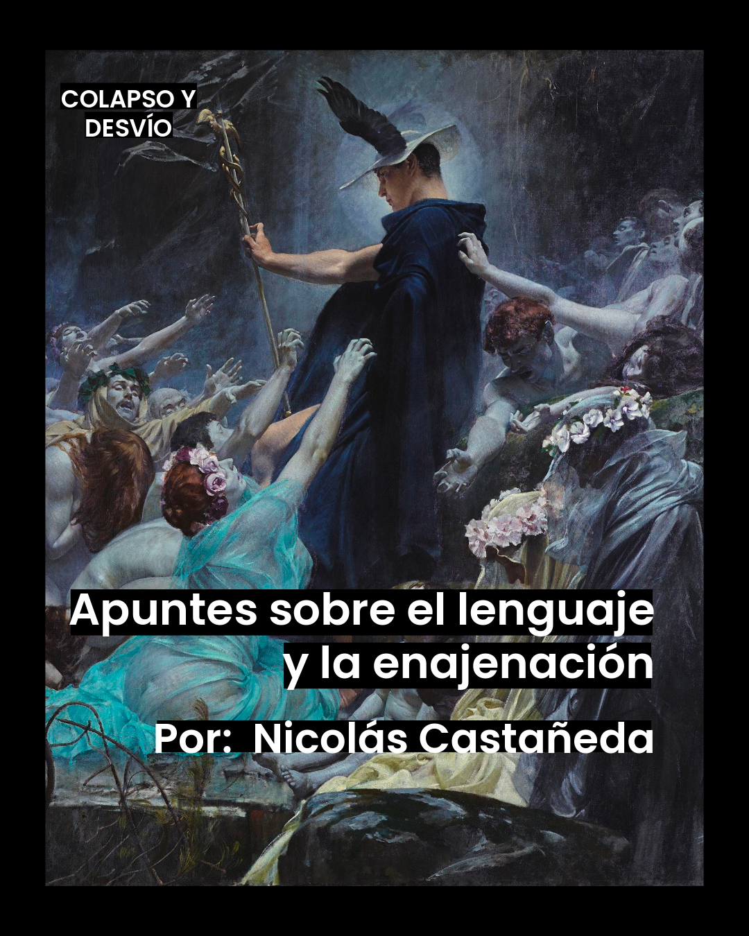 Apuntes sobre lenguaje y enajenación. Por: Nicolás Castañeda